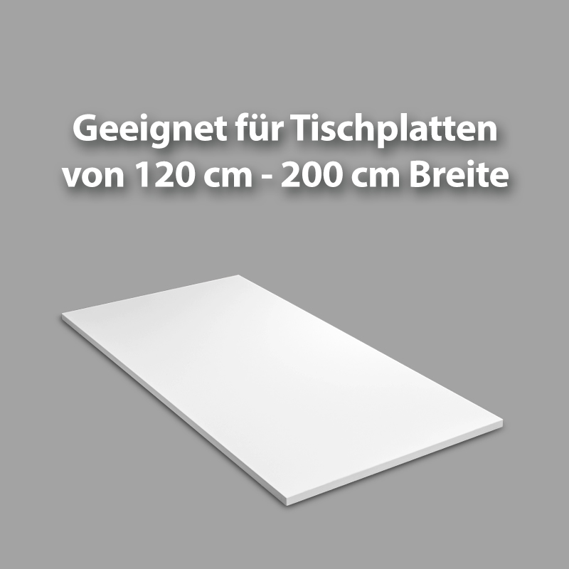Geeignet für Tischplatten von 120 cm bis 200 cm Breite